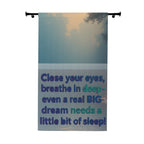 Inspirational Sleep Curtain — 'Close Your Eyes, Breathe In Deep' Bedroom Window Panel