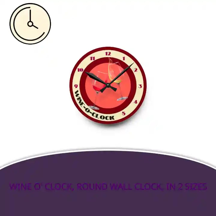 Wine O' Clock, Round Wall Clock, in 2 sizes by@Outfy