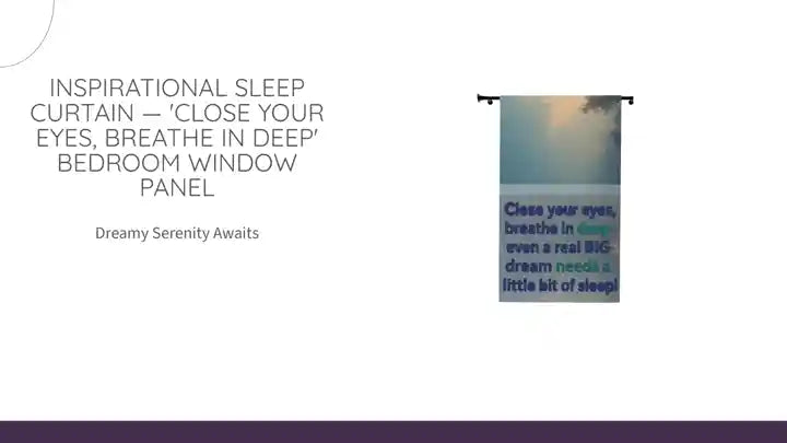 Inspirational Sleep Curtain &mdash; 'Close Your Eyes, Breathe In Deep' Bedroom Window Panel by@Outfy